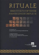 Rituale - identitätsstiftende Handlungskomplexe : 2. Tagung des Zentrums Archäologie und Altertumswissenschaften an der Österreichischen Akademie der Wissenschaften, 2./3. November 2009