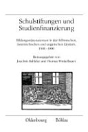 Schulstiftungen und Studienfinanzierung : Bildungsmäzenatentum in den böhmischen, österreichischen und ungarischen Ländern, 1500 - 1800