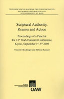 Scriptural authority, reason and action : proceedings of a panel at the 14th World Sanskrit Conference, Kyoto, September 1st - 5th 2009