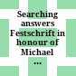 Searching answers : Festschrift in honour of Michael Hess on the occasion of his 60th birthday