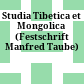 Studia Tibetica et Mongolica : (Festschrift Manfred Taube)