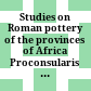 Studies on Roman pottery of the provinces of Africa Proconsularis and Byzacena (Tunisia) : hommage à Michel Bonifay
