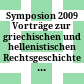 Symposion 2009 : Vorträge zur griechischen und hellenistischen Rechtsgeschichte (Seggau, 25. - 30. August 2009) ; [in memoriam Fritz Gschnitzer ...]