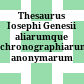 Thesaurus Iosephi Genesii : aliarumque chronographiarum anonymarum