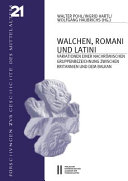 Walchen, Romani und Latini : Variationen einer nachrömischen Gruppenbezeichnung zwischen Britannien und dem Balkan