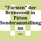 "Fürsten" der Bronzezeit in Pitten : Sonderausstellung im Museum für Urgeschichte in Asparn an der Zaya vom 1. April bis 31. Oktober 1983