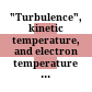 "Turbulence", kinetic temperature, and electron temperature in stellar atmospheres