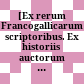 [Ex rerum Francogallicarum scriptoribus. Ex historiis auctorum Flandrensium Francogallica lingua scriptis] : [Supplementum tomi XXIV]