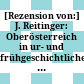 [Rezension von:] J. Reitinger: Oberösterreich in ur- und frühgeschichtlicher Zeit, Oberösterr. Landesverlag Linz, 1969