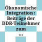 Ökonomische Integration : : Beiträge der DDR-Teilnehmer zum IV. Weltkongreß der Ökonomen /