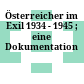 Österreicher im Exil : 1934 - 1945 ; eine Dokumentation