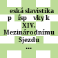 Česká slavistika : příspěvky k XIV. Mezinárodnímu Sjezdu Slavistů, Ochrid 10. - 16.9.2008