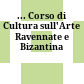 ... Corso di Cultura sull'Arte Ravennate e Bizantina