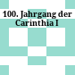 100. Jahrgang der Carinthia I