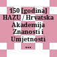 150 [godina] HAZU / Hrvatska Akademija Znanosti i Umjetnosti : 1861 - 2011