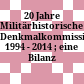 20 Jahre Militärhistorische Denkmalkommission : 1994 - 2014 ; eine Bilanz