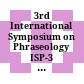 3rd International Symposium on Phraseology : ISP-3 : Stuttgart, April 1st-4th, 1998 proceedings of the symposium