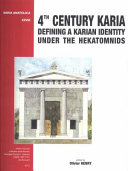 4th century Karia : defining a Karian identity under the Hekatomnids