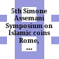 5th Simone Assemani Symposium on Islamic coins : Rome, 29-30 September 2017