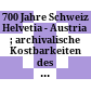 700 Jahre Schweiz : Helvetia - Austria ; archivalische Kostbarkeiten des Österreichischen Staatsarchivs ; Ausstellung des Österreichischen Staatsarchivs, Wien ; 14. November 1991 bis 30. Juni 1992