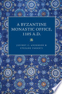 A Byzantine monastic office, 1105 A.D. : Houghton Library, MS gr. 3