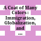 A Coat of Many Colors : : Immigration, Globalization, and Reform in New York City's Garment Industry /