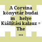A Corvina könyvtár budai műhelye : Kiállítási kalauz = The Corvina Library and the Buda workshop : a guide to the exhibition