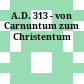 A.D. 313 - von Carnuntum zum Christentum