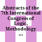 Abstracts of the 7th International Congress of Logic, Methodology and Philosophy of Science : Salzburg, Austria, July 11th - 16th 1983