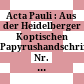 Acta Pauli : : Aus der Heidelberger Koptischen Papyrushandschrift Nr. 1 /