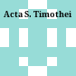 Acta S. Timothei