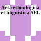 Acta ethnologica et linguistica : AEL