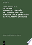 Actes du premier congrès international de linguistique sémitique et chamito-sémitique : : Paris, 16–19 juillet 1969 /