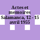 Actes et memoires : Salamanca, 12 - 15 avril 1955