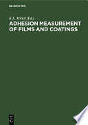 Adhesion Measurement of Films and Coatings : : Proceedings of the International Symposium on Adhesion Measurement of Films and Coatings held in Boston, 5–7 December 1992, under the auspices of Skill Dynamics. - /