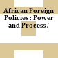 African Foreign Policies : : Power and Process /