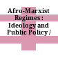 Afro-Marxist Regimes : : Ideology and Public Policy /