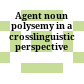 Agent noun polysemy in a crosslinguistic perspective