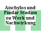 Aischylos und Pindar : Studien zu Werk und Nachwirkung