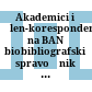Akademici i člen-korespondenti na BAN : biobibliografski spravočnik = Academians and corresponding members of BAS