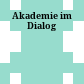 Akademie im Dialog
