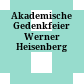 Akademische Gedenkfeier Werner Heisenberg