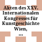 Akten des XXV. Internationalen Kongresses für Kunstgeschichte : Wien, 4. - 10. September 1983