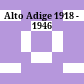 Alto Adige 1918 - 1946