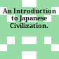 An Introduction to Japanese Civilization.
