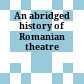 An abridged history of Romanian theatre