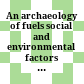 An archaeology of fuels : social and environmental factors in behavioural strategies of multi-resource management