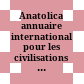Anatolica : annuaire international pour les civilisations de l'Asie antérieure