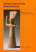 Ancient Cyprus in the British Museum : essays in honour of Veronica Tatton-Brown