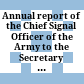 Annual report of the Chief Signal Officer of the Army to the Secretary of War : for the year ...